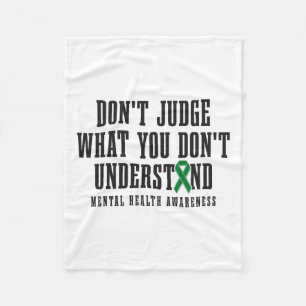 Health Awareness Don't Judge What You Dont Underst Fleece Blanket