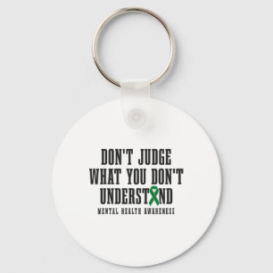 Health Awareness Don't Judge What You Dont Underst Key Ring