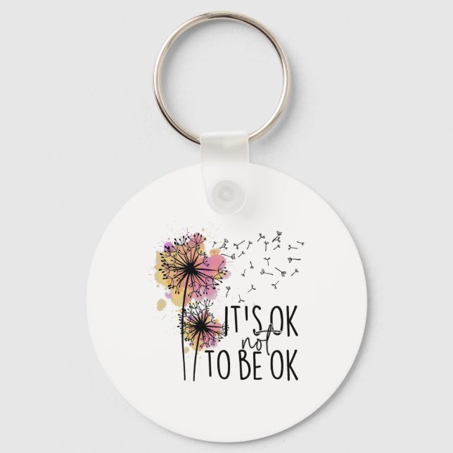 Health Awareness Its Ok Not To Be Ok Dandelion Flo Key Ring (Front)