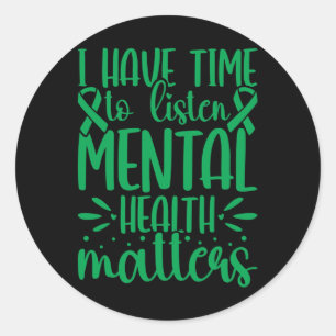 Health Awareness Matters I Have Time To Listen Classic Round Sticker