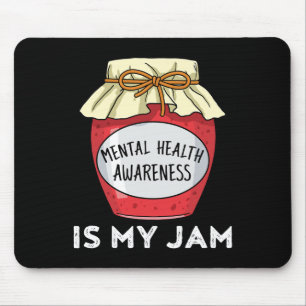 Health Awareness Mental Health Is My Jam  Mouse Mat