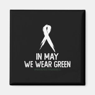 Health Awareness Month In May We Wear Green Magnet
