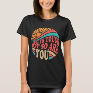 Health Awareness Month Life Is Tough But So Are Yo T-Shirt