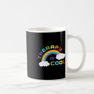 Health Awareness Month Therapy Is Cool Positive Qu Coffee Mug