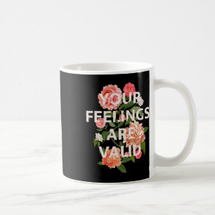 Health Awareness Month Your Feelings Are Valid 1  Coffee Mug