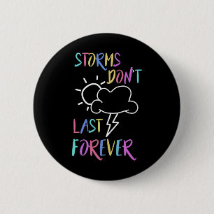 Health Awareness Rainbow Quote Storms Don't Last 6 Cm Round Badge