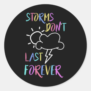 Health Awareness Rainbow Quote Storms Don't Last  Classic Round Sticker