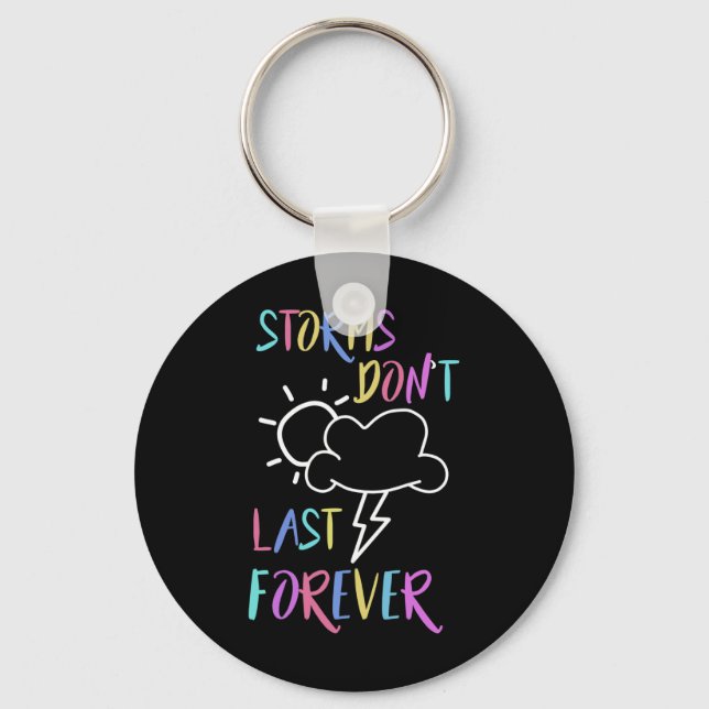 Health Awareness Rainbow Quote Storms Don't Last  Key Ring (Front)