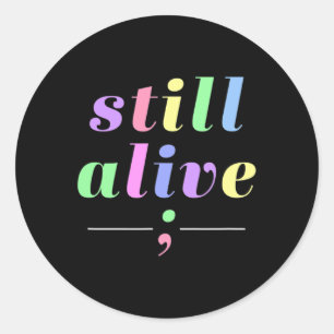 Health Awareness Still Alive Semicolon Rainbow Quo Classic Round Sticker