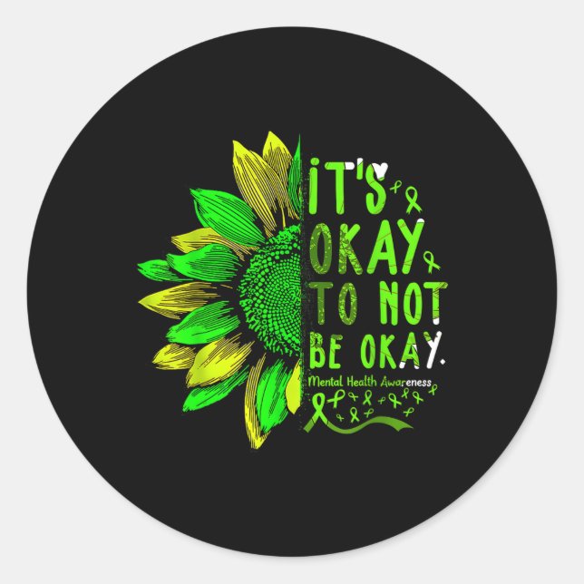 Health Awareness Sunflower Its Okay To Not Be Okay Classic Round Sticker (Front)
