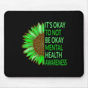 Health Awareness Sunflower Its Okay To Not Be Okay Mouse Mat