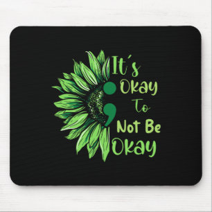 Health Awareness Sunflower Its Okay To Not Be Okay Mouse Mat
