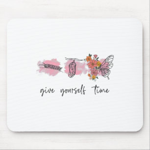 Health Awareness Tee Give Yourself Time Butterly  Mouse Mat