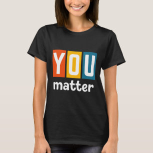 Health Awareness - You Problem T-Shirt