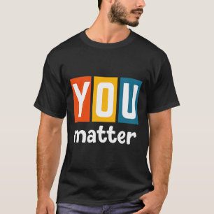 Health Awareness - You Problem  T-Shirt
