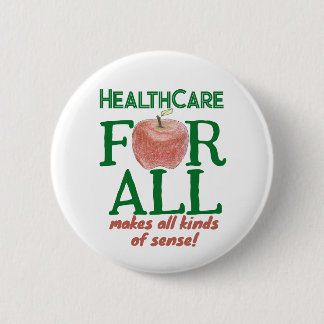 Health Care for All Makes All Kinds of Sense 6 Cm Round Badge