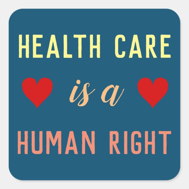 Health Care is a Human Right Square Sticker (Front)