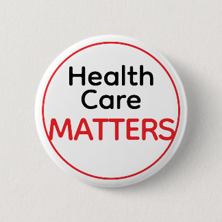 Health Care MATTERS 6 Cm Round Badge