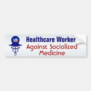 Health Care Workers Against Socialised Medicine Bumper Sticker
