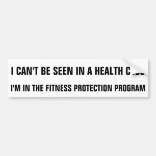 Health Club? I'm In The Fitness Protection Program Bumper Sticker