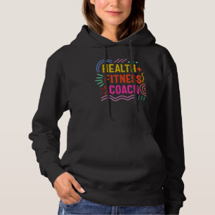 Health Coach Fitness Instructor Workout Trainer Di Hoodie