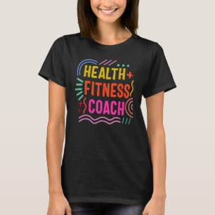 Health Coach Fitness Instructor Workout Trainer Di T-Shirt
