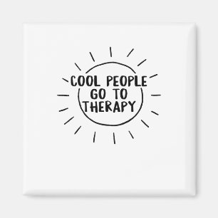 Health Cool People Go To Therapy Awareness Therapi Magnet