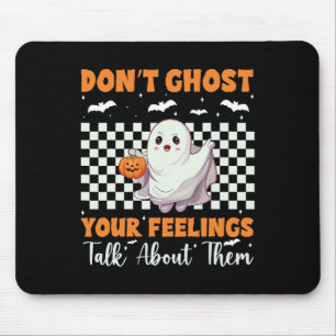 Health Halloween Don't Ghost Your Feelings Hallowe Mouse Mat