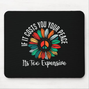 Health If It Costs You Your Peace Its Too Expensiv Mouse Mat