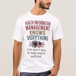 Health Information Management Knows Everything T-Shirt