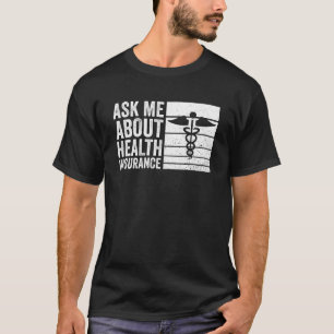 Health Insurance Consultant For Insurance Agent T-Shirt