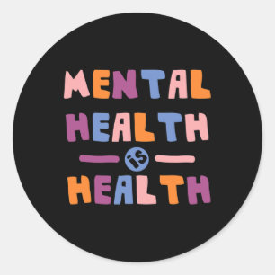 Health Is Health National Awereness Month Positive Classic Round Sticker