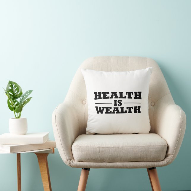 Health is wealth cushion (Chair)