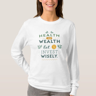 Health is Wealth - Invest Wisely Typography Design T-Shirt