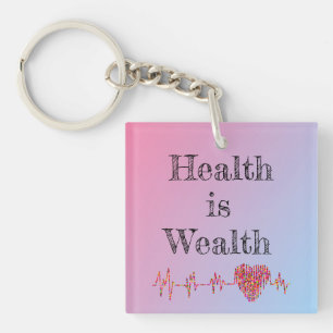 Health Is Wealth Keychain
