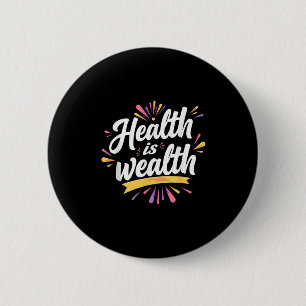Health Is Wealth _ Motivational Quote Design 6 Cm Round Badge