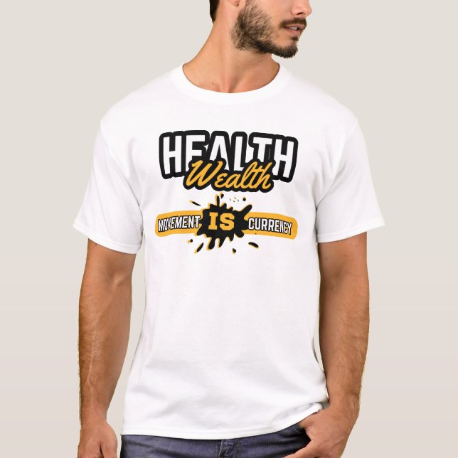 Health Is Wealth Movement Bold Yellow Empowerment T-Shirt (Front)