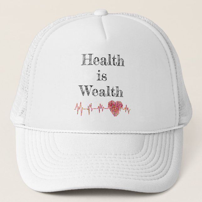 Health Is Wealth Trucker Hat (Front)