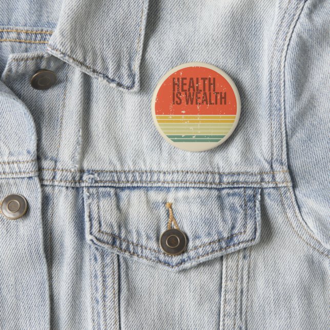 Health is wealth vintage 6 cm round badge (In Situ)