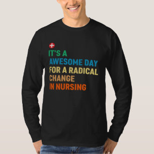 Health It s A Awesome Day For A Radical Change In T-Shirt