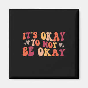 Health - Its Ok To Not Be Ok Magnet