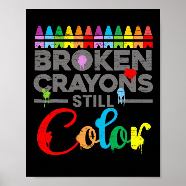 Health Motivation Saying Broken Crayons Still Colo Poster (Front)