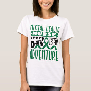 Health Nurse Psych Nursing Every Day Is An Adventu T-Shirt