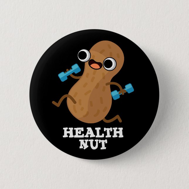Health Nut Funny Exercise Peanut Pun Dark BG 6 Cm Round Badge (Front)