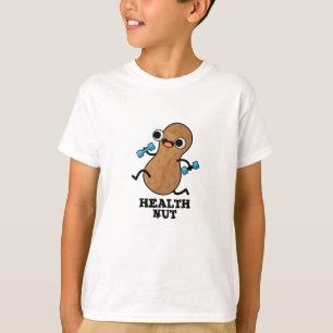 Health Nut Funny Exercise Peanut Pun  T-Shirt