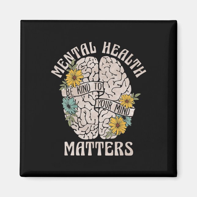 Health Problems Be Kind To Your Mind Mental Awaren Magnet (Front)