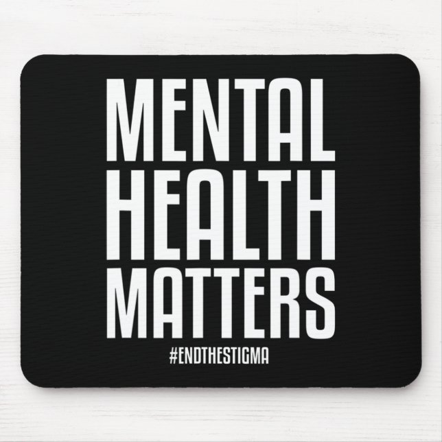 Health Problems End The Stigma Mental Health Aware Mouse Mat (Front)