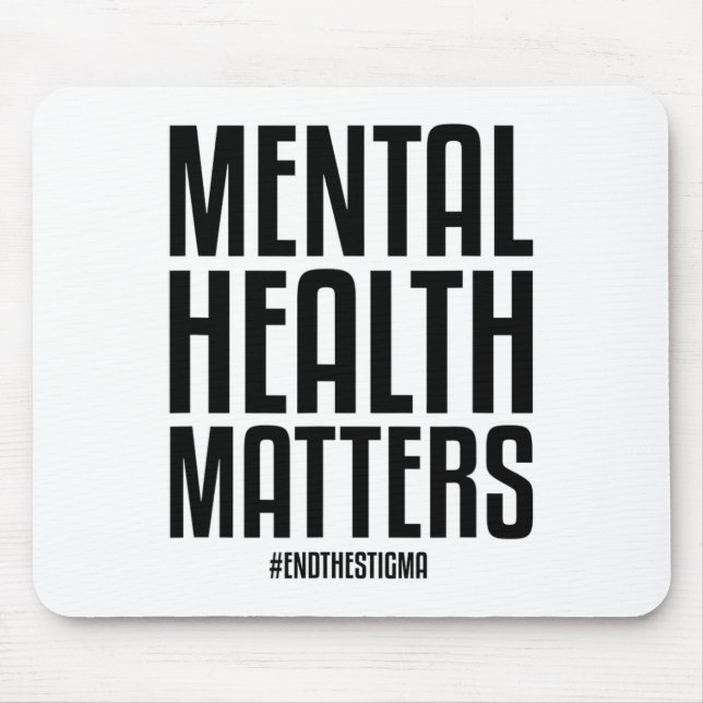 Health Problems End The Stigma Mental Health Aware Mouse Mat (Front)