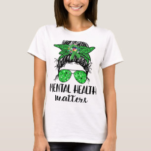 Health Problems Messy Bun Gift Mental Health Aware T-Shirt