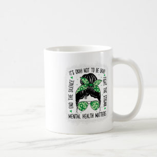 Health Problems Messy Bun Mental Health Awareness  Coffee Mug